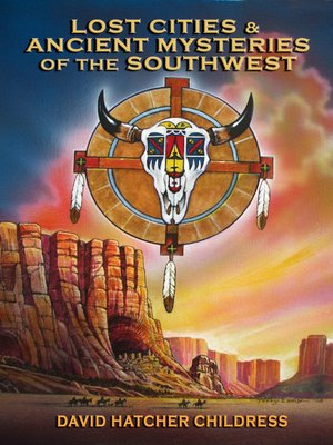 cover image of Lost Cities & Ancient Mysteries Of The Southwest